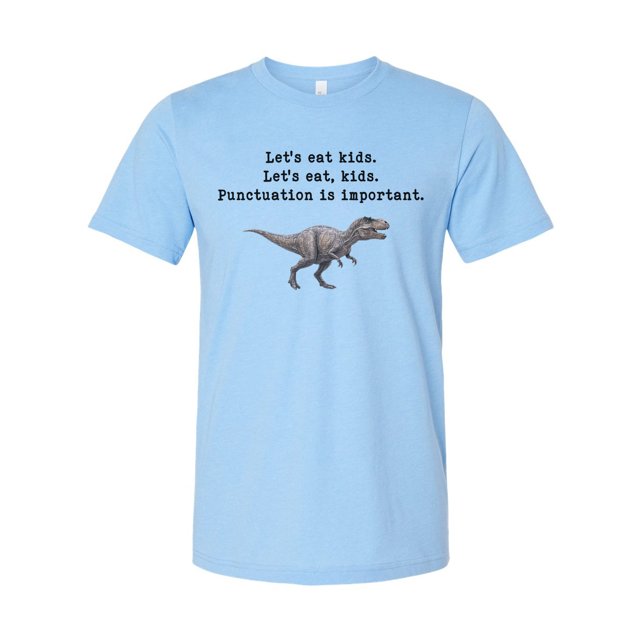 Lets Eat Kids Punctuation Is Important Unisex T Shirt