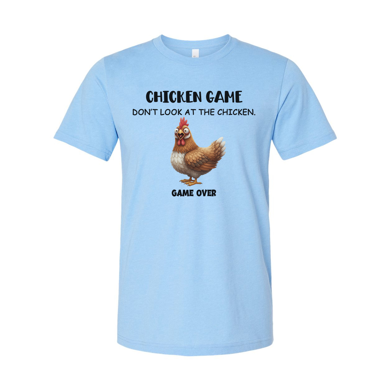 Chicken Game Do Not Look At The Chicken Unisex T Shirt