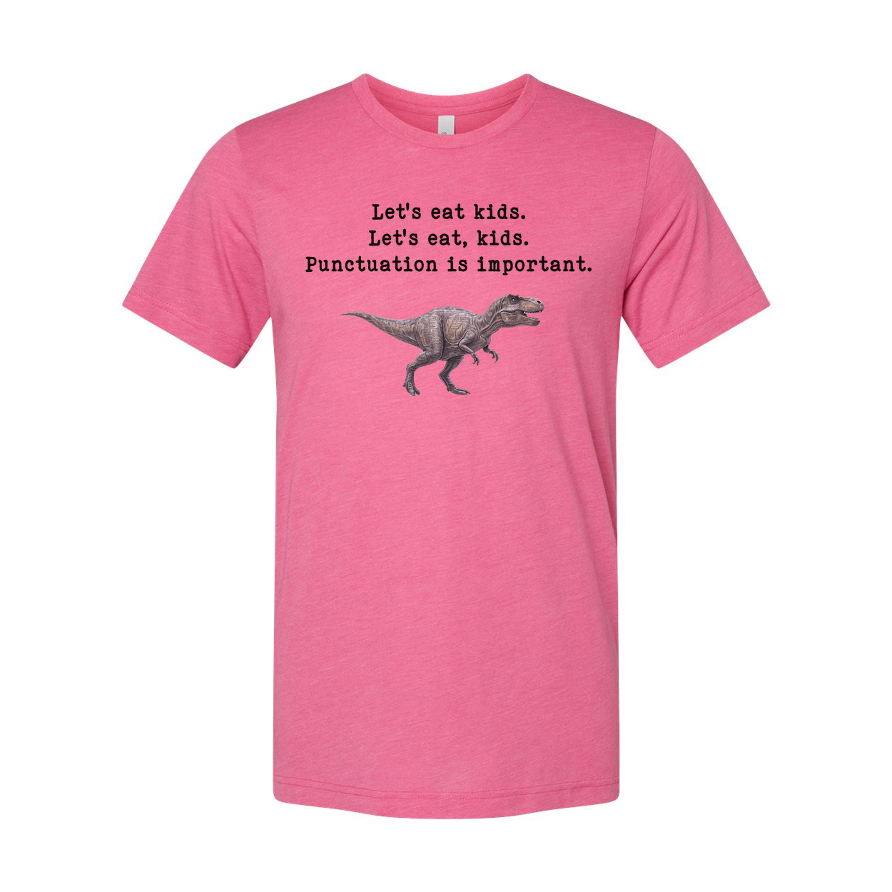 Lets Eat Kids Punctuation Is Important Unisex T Shirt