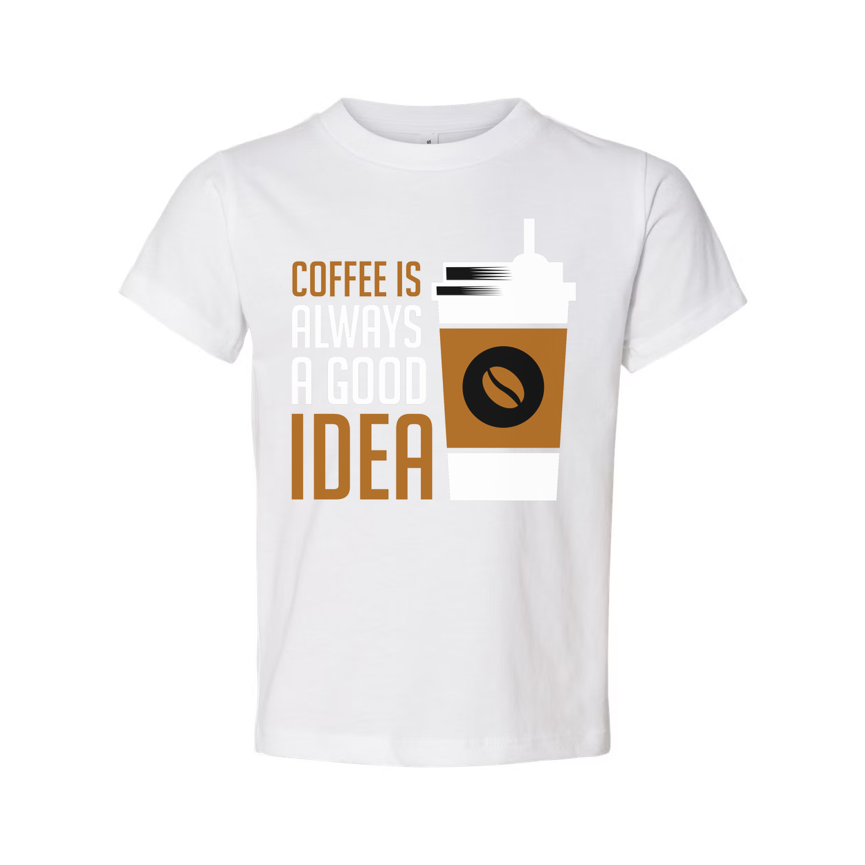 Coffee Is Always A Good Idea Unisex Graphic Tee Shirt