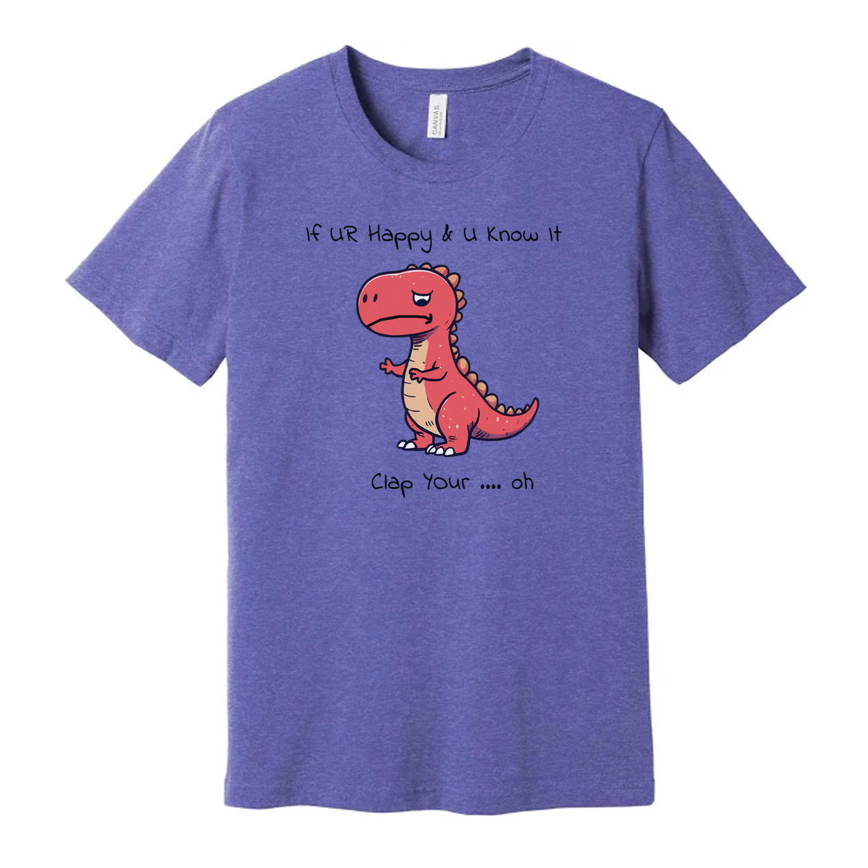 If You Are Happy And You Know It Unisex T Shirt Gift
