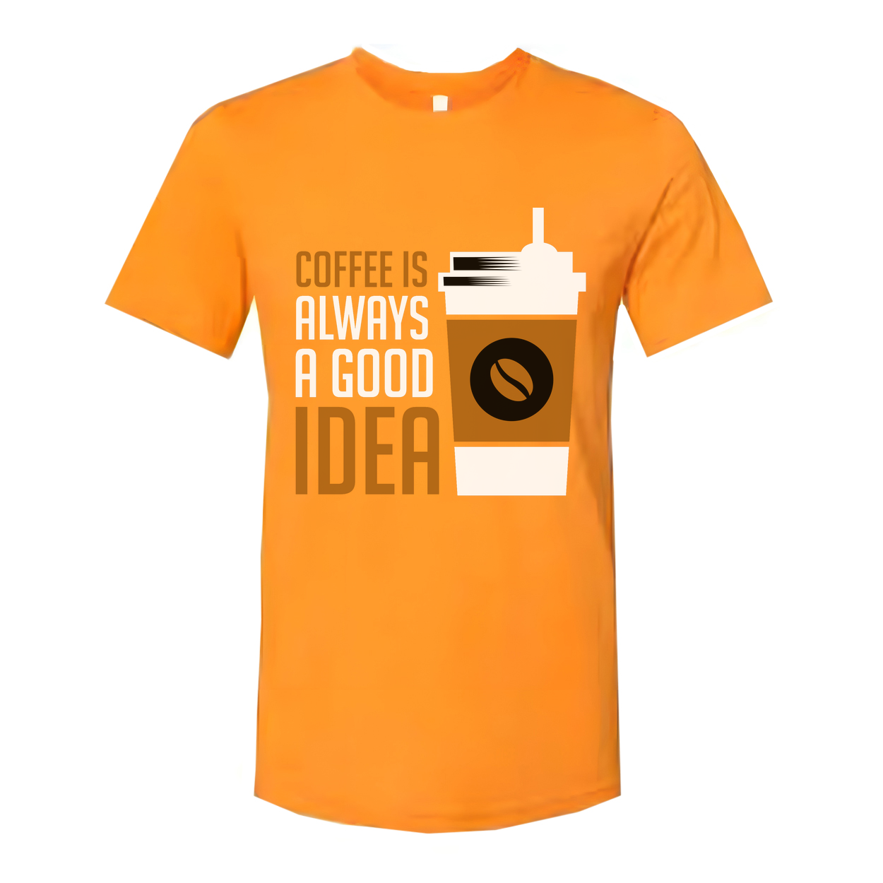 Coffee Is Always A Good Idea Unisex Graphic Tee Shirt