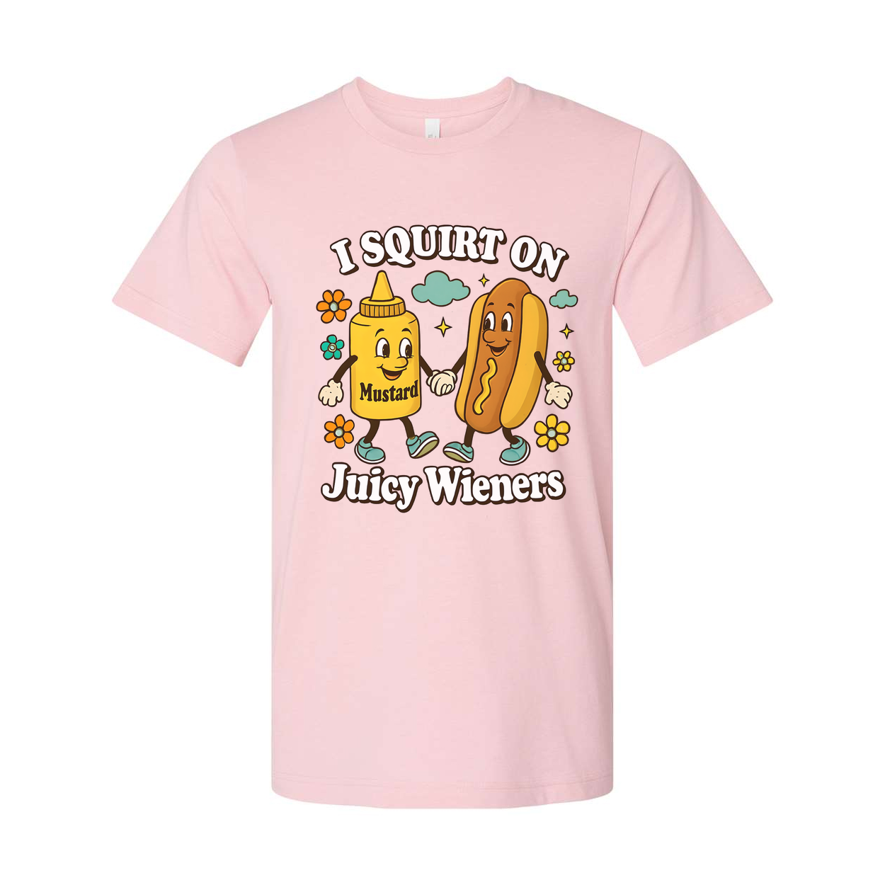 I Squirt On Juicy Wieners Unisex Tee Shirt Funny Graphic