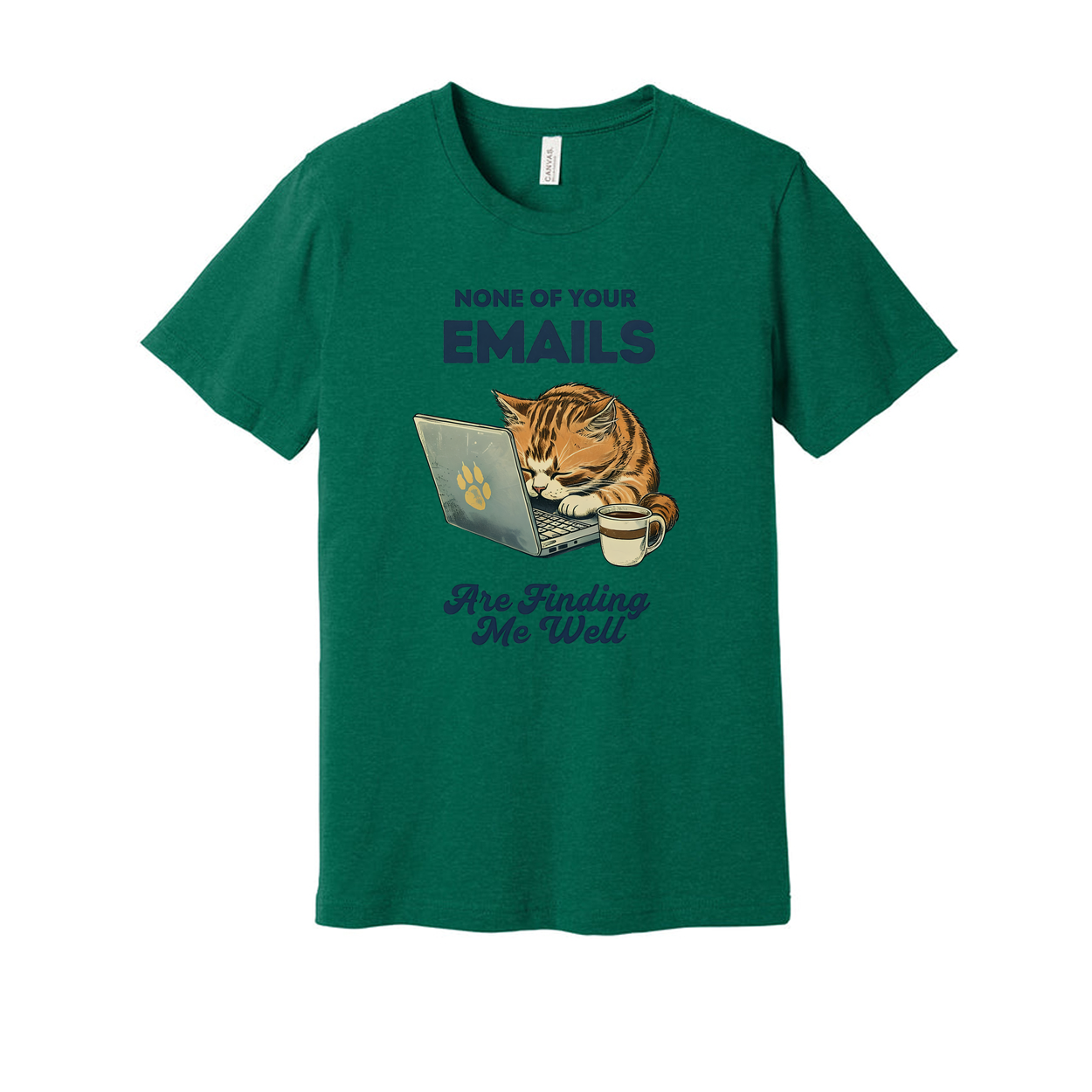 None Of Your Emails Are Finding Me Well Unisex Tee Shirt