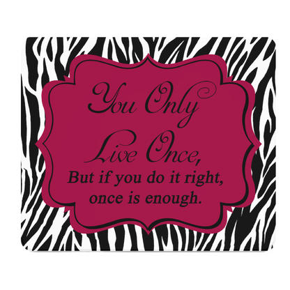 You Only Live Once Zebra Thick Mouse Pad for Desk Decor