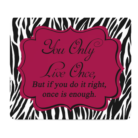 You Only Live Once Zebra Thick Mouse Pad for Desk Decor