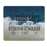 This Life You Are Strong Enough Thick Mouse Pad For Desk