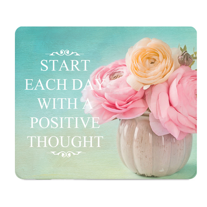 Start Each Day With Positive Thought Thick Mouse Pad