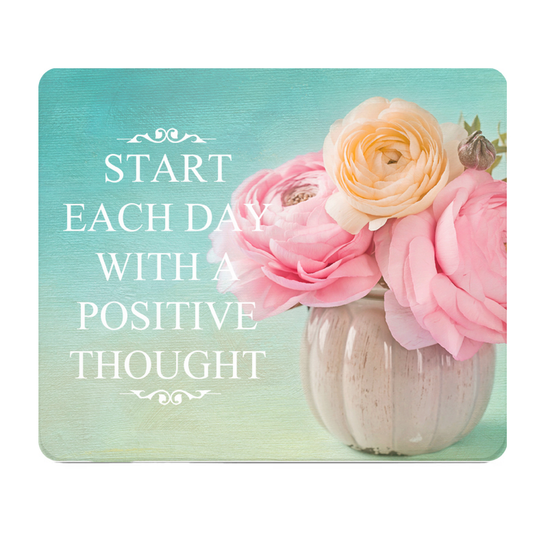 Start Each Day With Positive Thought Thick Mouse Pad