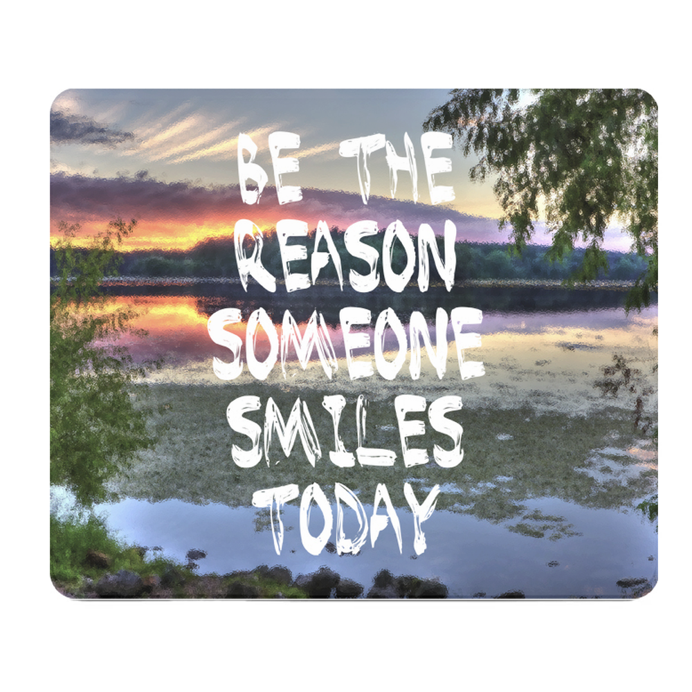 Be The Reason Someone Smiles Today Thick Mouse Pad Gift