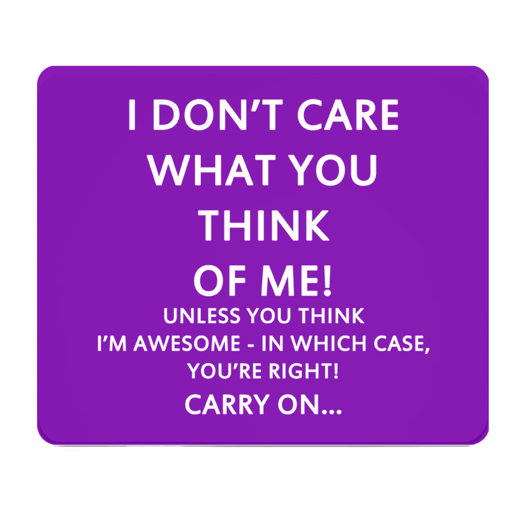 Dont Care What You Think Purple Thick Mouse Pad Desk Pad