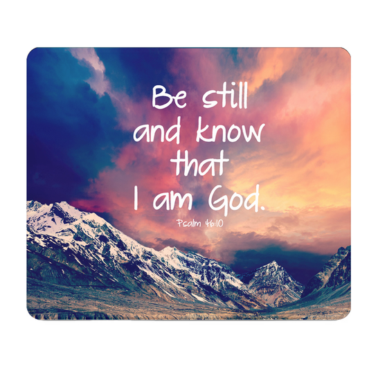 Be Still And Know That I Am God Psalm46 Thick Mouse Pad