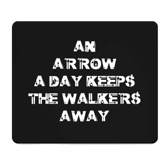 An Arrow a Day Keeps the Walkers Away Thick Mouse Pad
