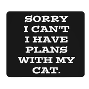 I Cannot I Have Plans With My Cat Thick Desk Mouse Pad