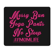 Messy Bun Yoga Pants No Sleep Momlife Thick Mouse Pad
