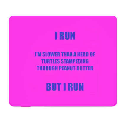 Bright Pink Thick Turtle Mouse Pad I Run Slower Than Heard