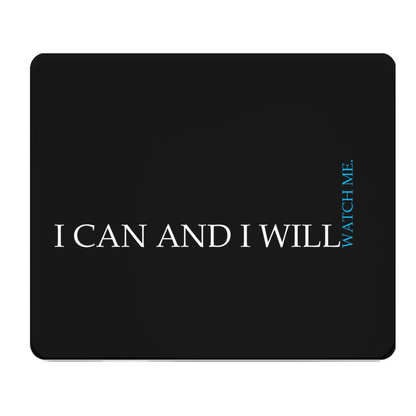 I Can And I Will Watch Me Thick Motivational Mouse Pad