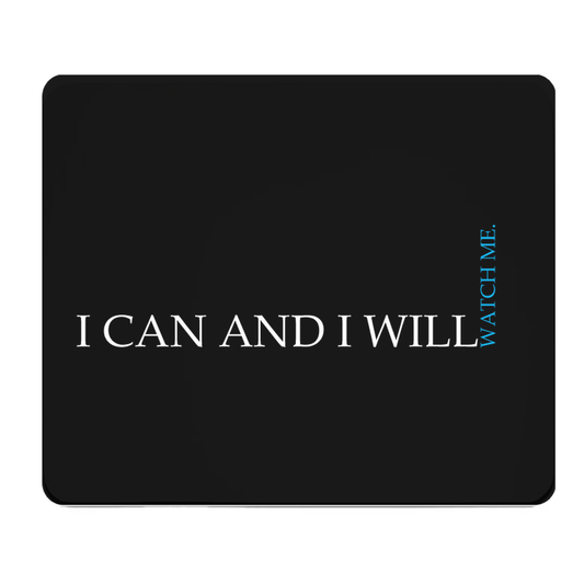 I Can And I Will Watch Me Thick Motivational Mouse Pad