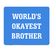 Worlds Okayest Brother Thick Mouse Pad Desk Mat For Office