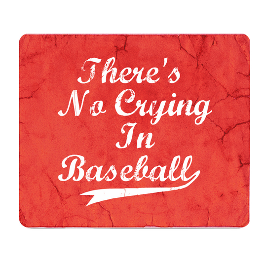 Theres No Crying In Baseball Red Thick Mouse Pad Pro