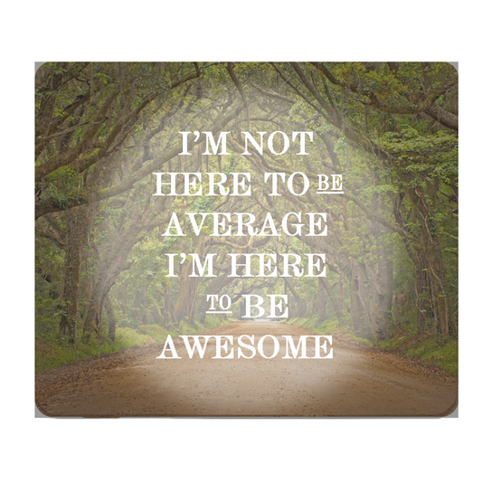 Im Not Here To Be Average Thick Mouse Pad Large Desk Mat