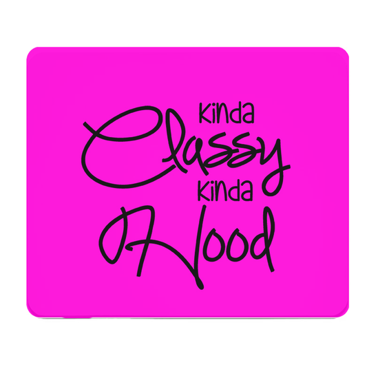 Kinda Classy Kinda Hood Thick Mouse Pad Neon Pink Mat