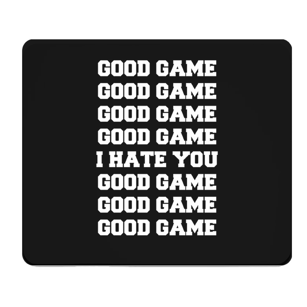 Good Game I Hate You Thick Mouse Pad Desk Mat For Gaming