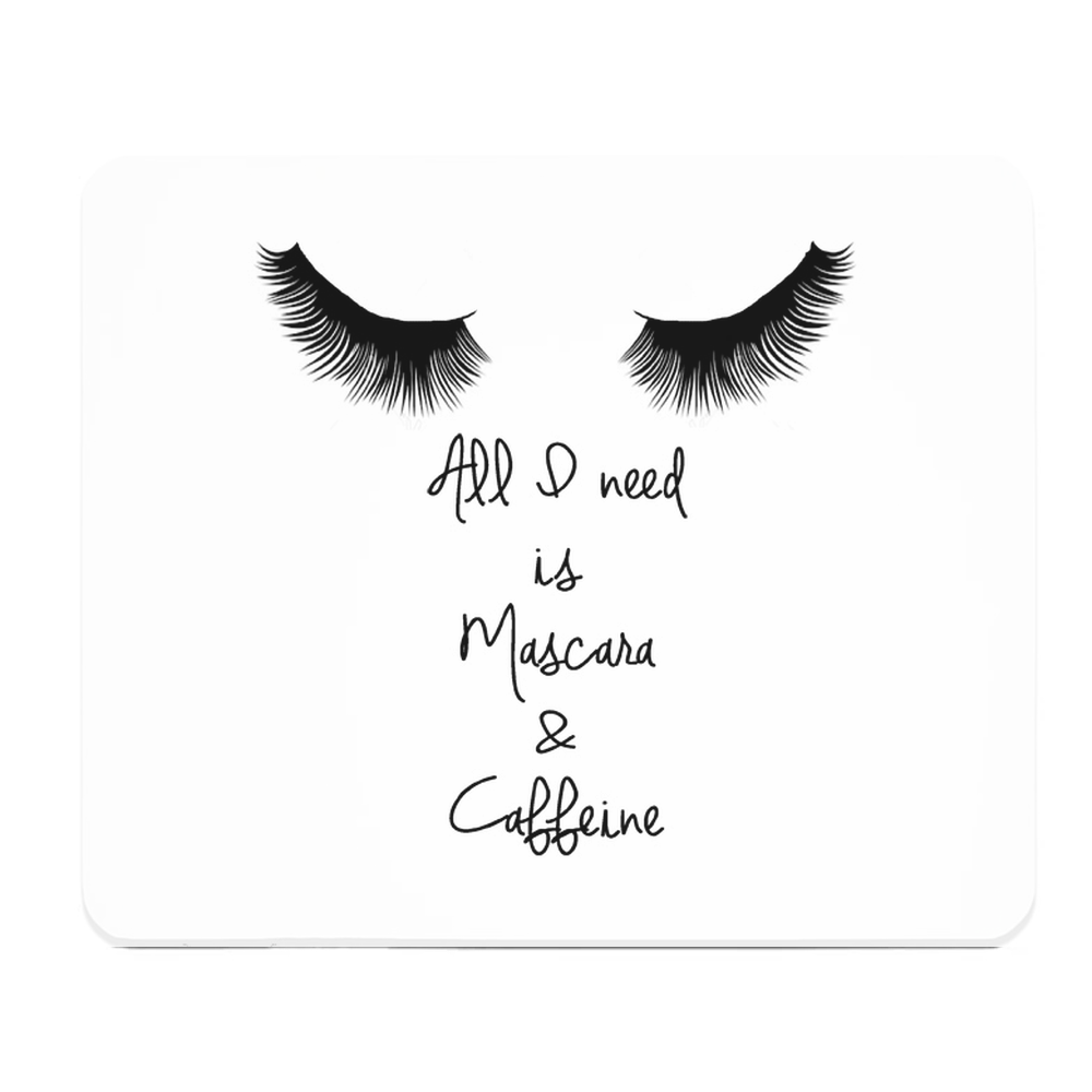 All I Need Is Mascara And Caffeine Thick Mouse Pad Desk