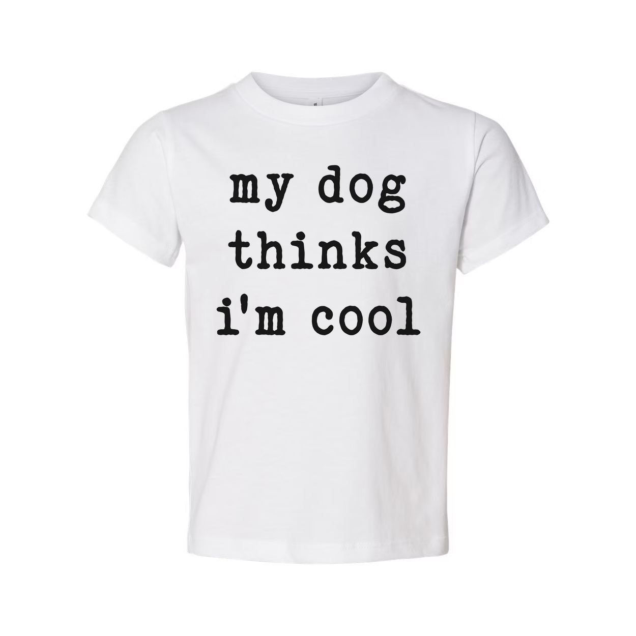 My Dog Thinks Im Cool Unisex T Shirt Funny Dog Lover Tee