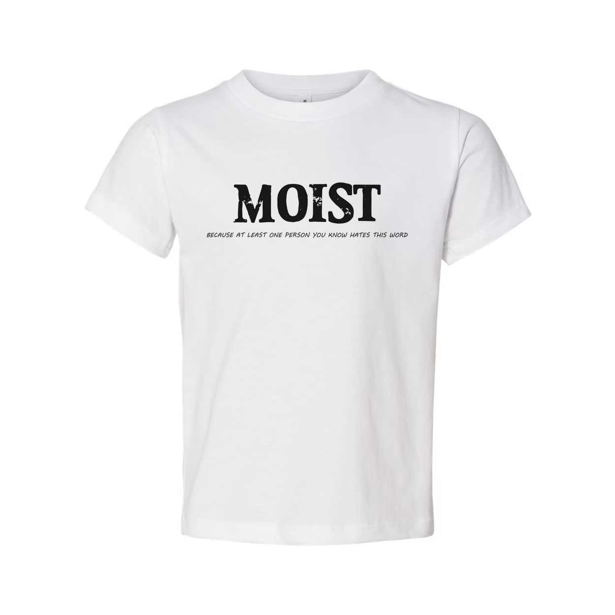 Moist Unisex Tee Hates This Word You Know Worldwide