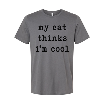 My Cat Thinks Im Cool Unisex T Shirt For Cat Lovers