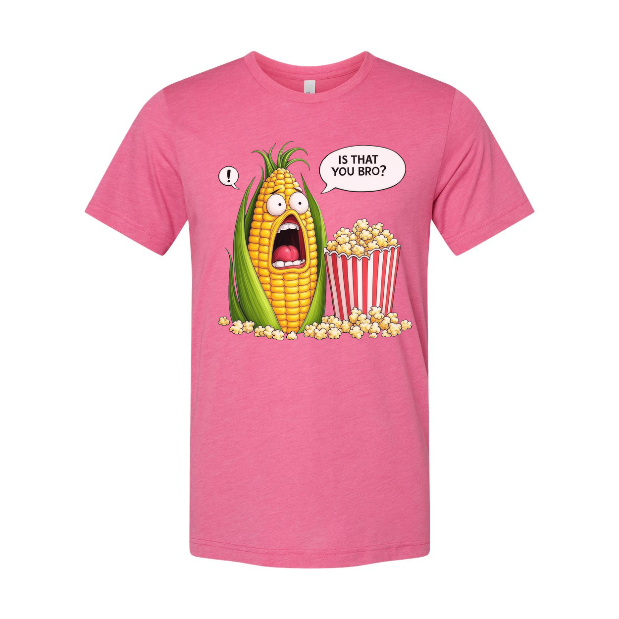 Is That You Bro Popcorn Unisex Graphic Casual Tee Shirt