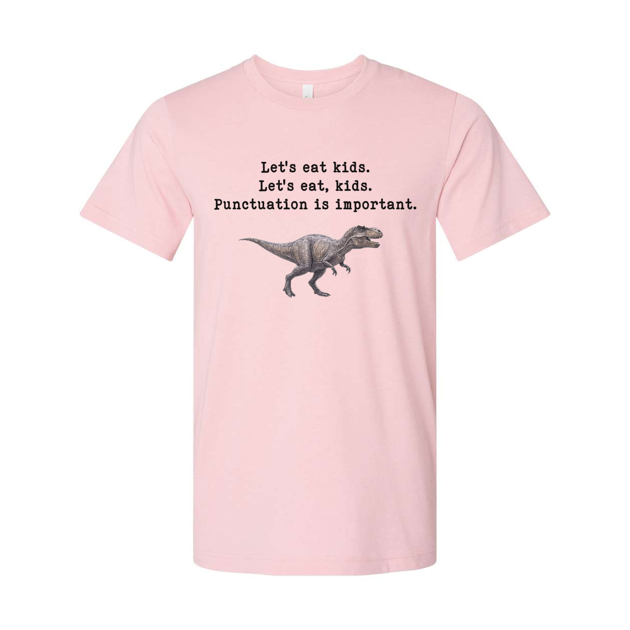 Lets Eat Kids Punctuation Is Important Unisex T Shirt
