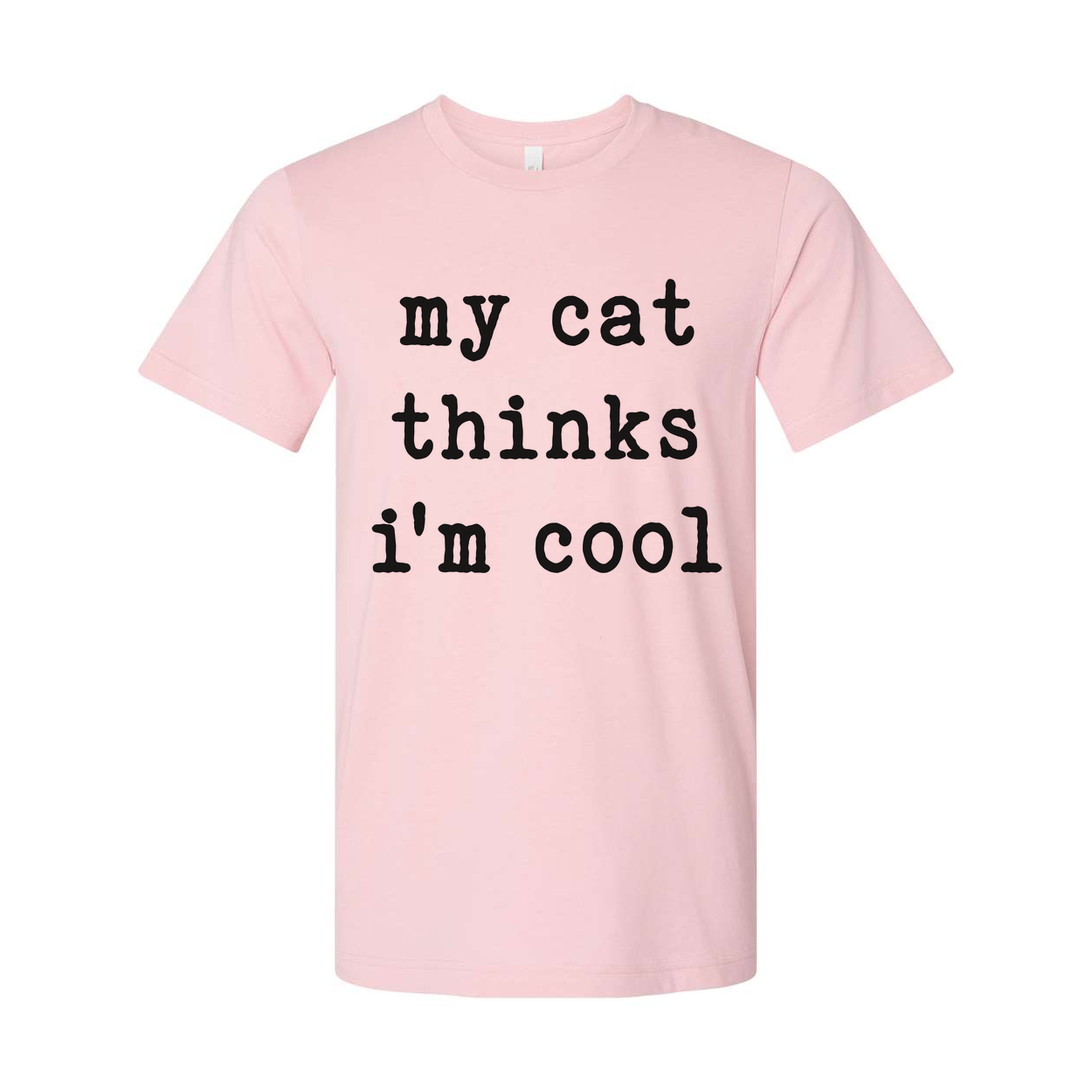 My Cat Thinks Im Cool Unisex T Shirt For Cat Lovers