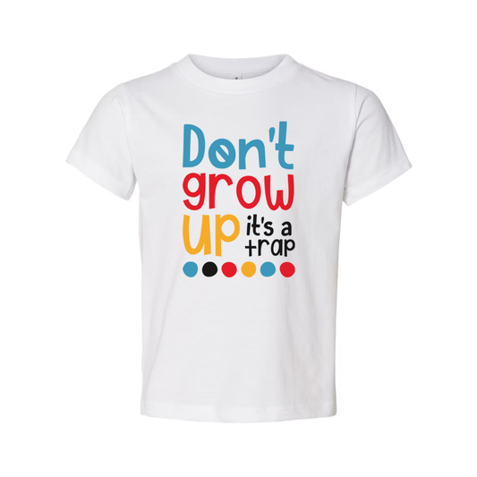 Dont Grow Up Its A Trap Unisex T Shirt Funny Quote Tee
