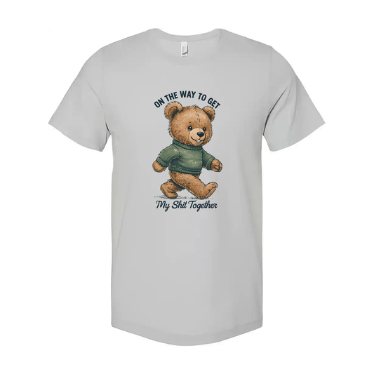 On The Way To Get My Shit Together Unisex T Shirt Today
