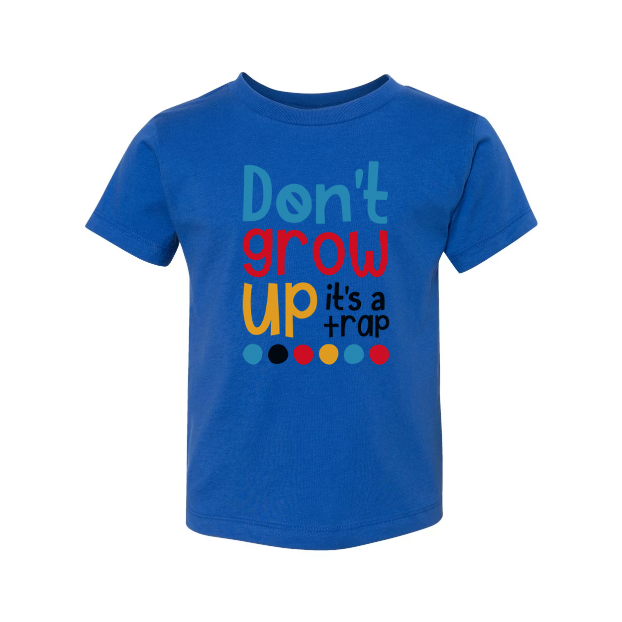Dont Grow Up Its A Trap Unisex T Shirt Funny Quote Tee