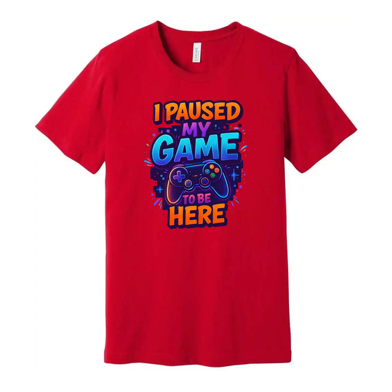 I Paused My Game To Be Here Unisex Graphic Tee Shirt