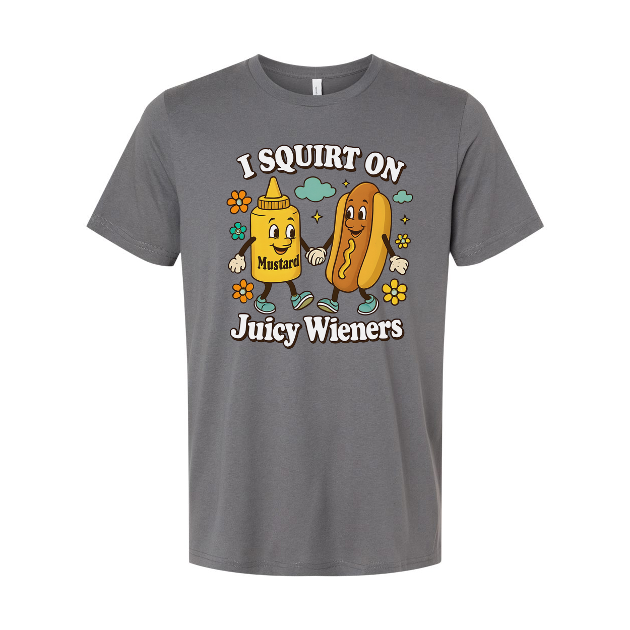 I Squirt On Juicy Wieners Unisex Tee Shirt Funny Graphic