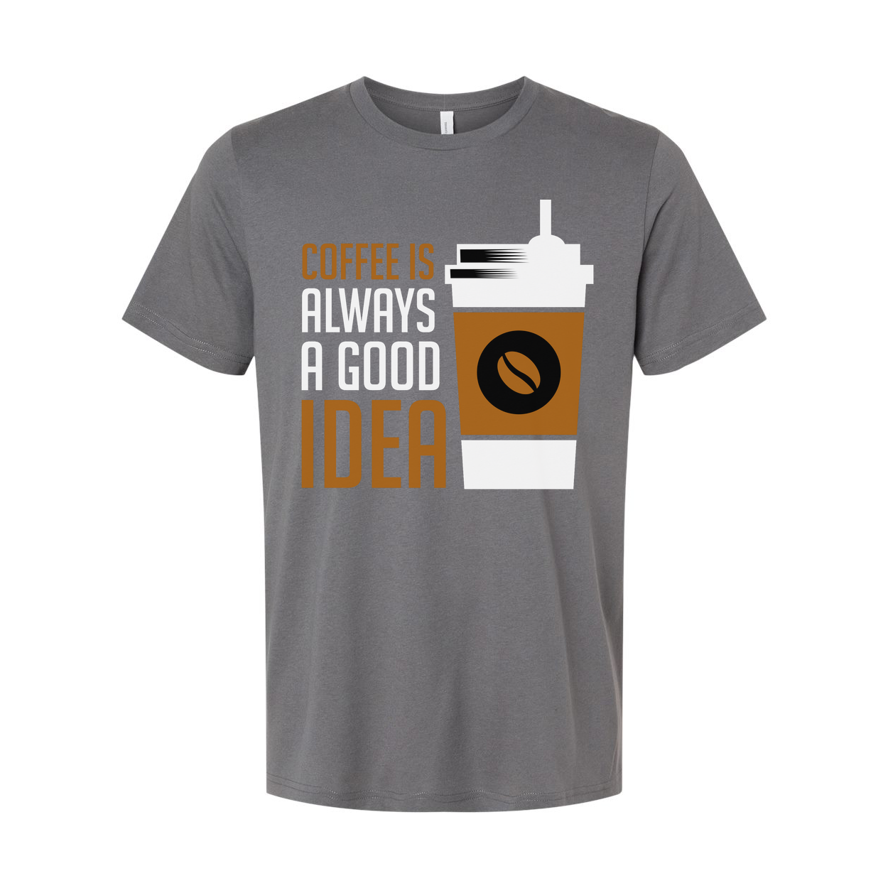 Coffee Is Always A Good Idea Unisex Graphic Tee Shirt