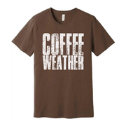 Coffee Weather Unisex T Shirt Graphic Tee For Coffee Lovers