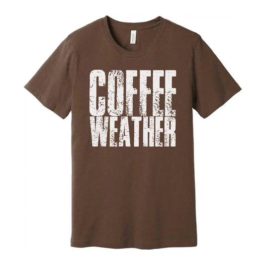 Coffee Weather Unisex T Shirt Graphic Tee For Coffee Lovers