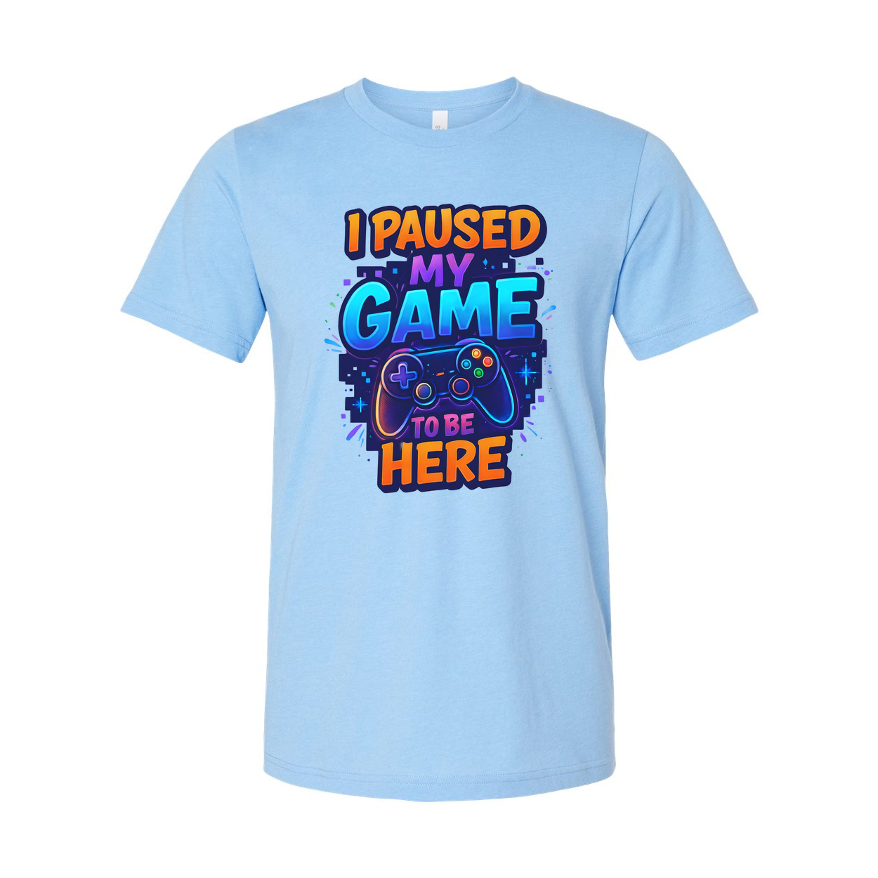 I Paused My Game To Be Here Unisex Graphic Tee Shirt