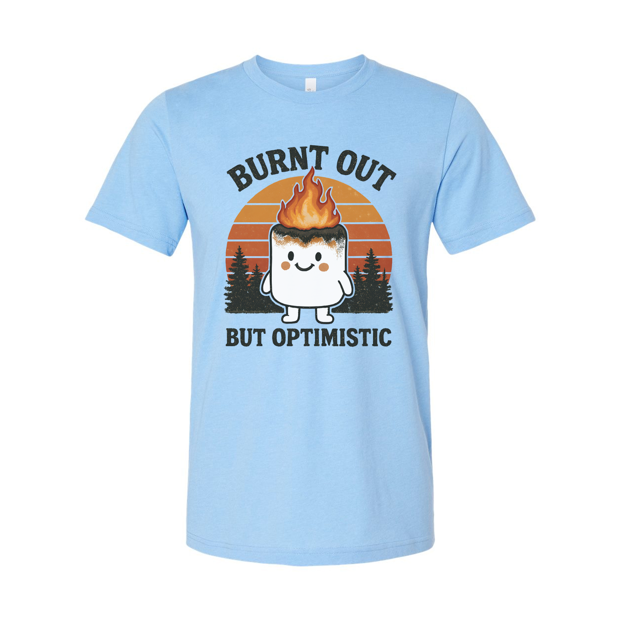 Burned Out But Optimistic Unisex Graphic Tee For Everyday