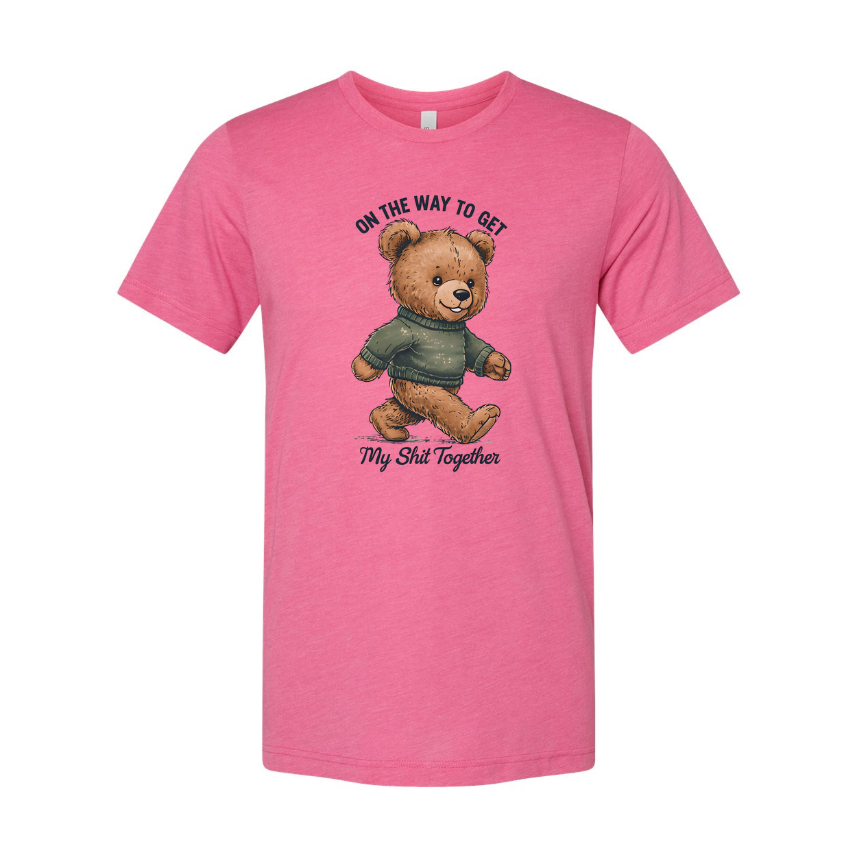 On The Way To Get My Shit Together Unisex T Shirt Today