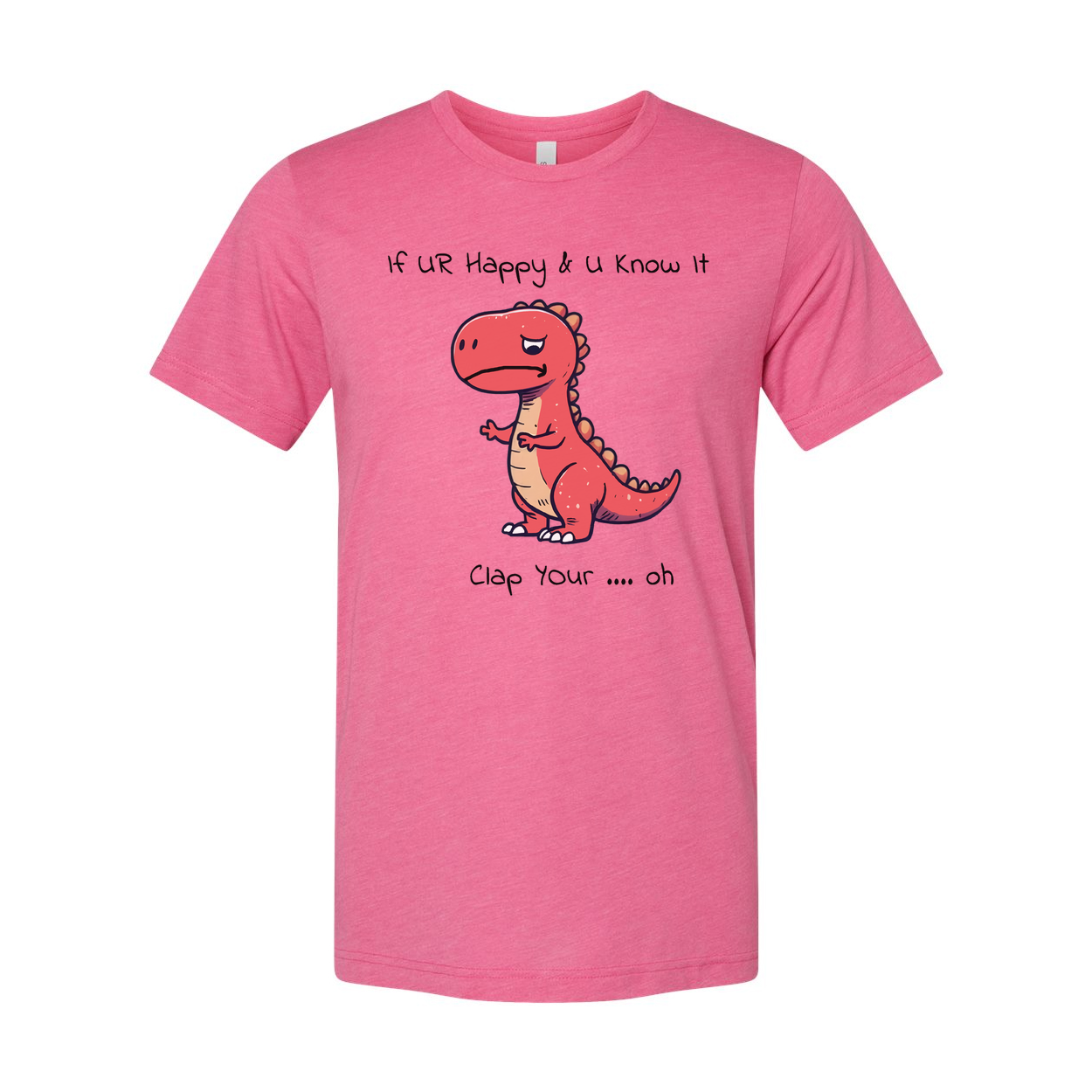 If You Are Happy And You Know It Unisex T Shirt Gift