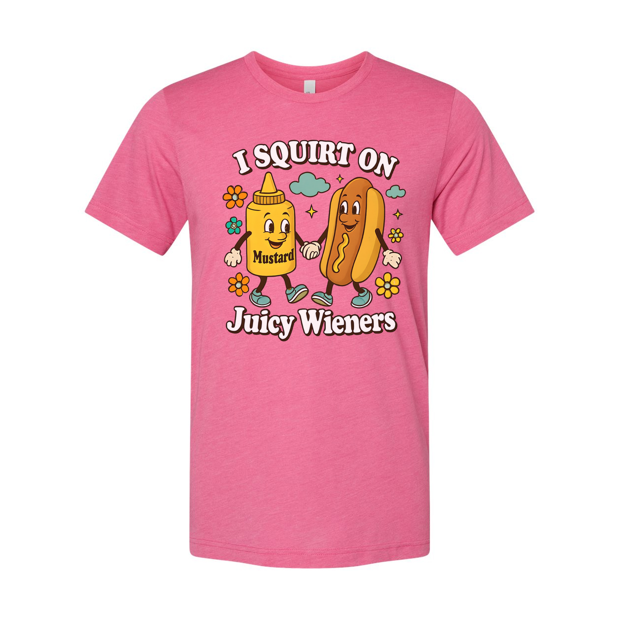 I Squirt On Juicy Wieners Unisex Tee Shirt Funny Graphic