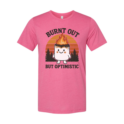 Burned Out But Optimistic Unisex Graphic Tee For Everyday