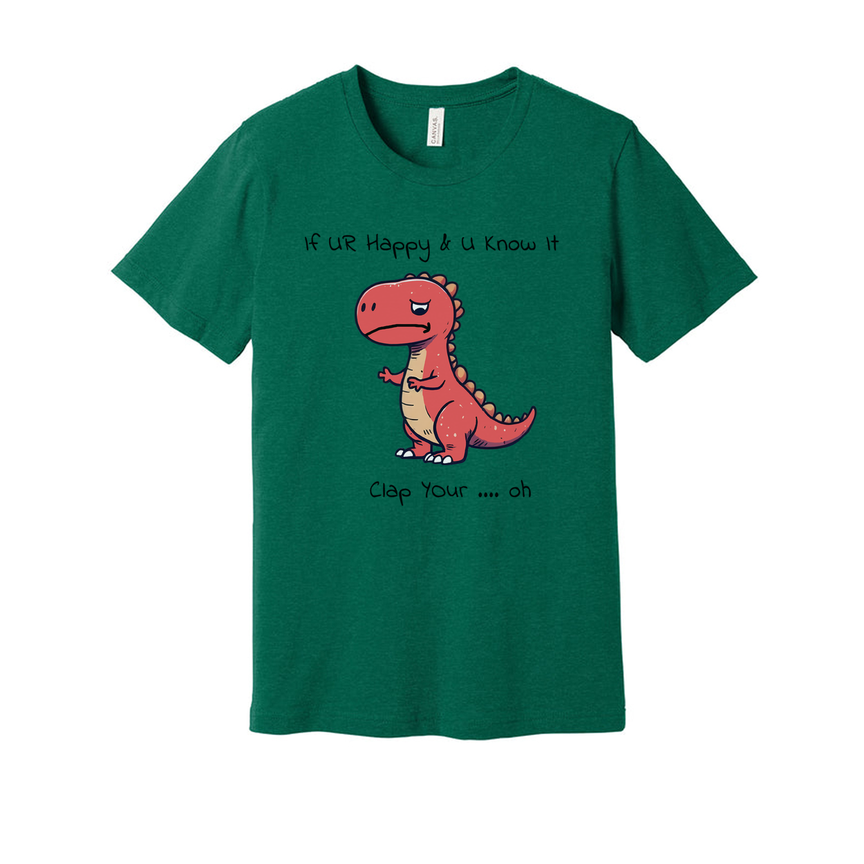 If You Are Happy And You Know It Unisex T Shirt Gift