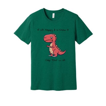If You Are Happy And You Know It Unisex T Shirt Gift